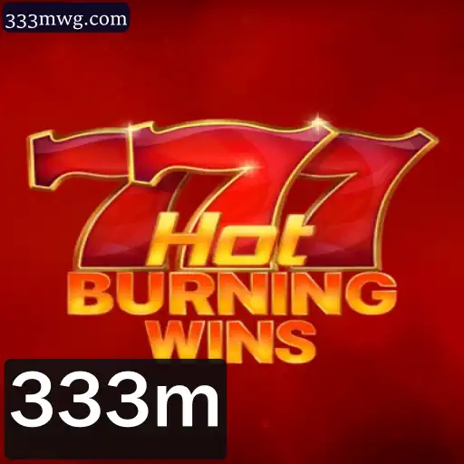 Descubra o Empolgante Mundo de HotBurningWins e Almeje o Prêmio de 333m
